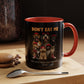 DON'T EAT ME Accent Coffee Mug